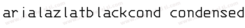 arialazlatblackcond condensed字体转换